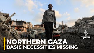 Northern Gaza in ruins: Palestinians face water shortages, destroyed homes and no basic services