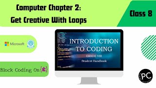 Class 8|| Chapter 2||Computer|| Get Creative With Loops||Full Explanation