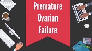 Premature Ovarian Failure | Its Symptoms, Causes \u0026 Treatment