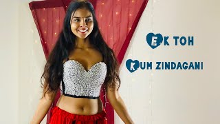 Ek Toh Kum Zindagani | Bollywood Dance