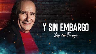 Y sin embargo - Los Del Fuego