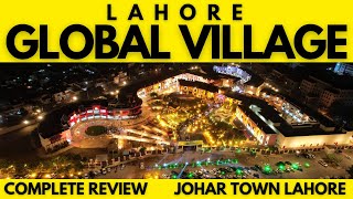 Detail Tour Of Lahore Global Village At Johar Town Lahore | LAHORE GLOBAL VILLAGE | GLOBAL VILLAGE