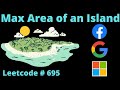 MAX AREA OF AN ISLAND | PYTHON | LEETCODE # 695