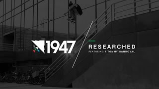 1947: Researched - Tommy Sandoval