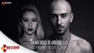 Stephany feat. Click - Te ascunzi in amintiri - (by Underclover)