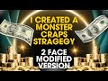 I Created a MONSTER CRAPS STRATEGY (2 FACE) Modified