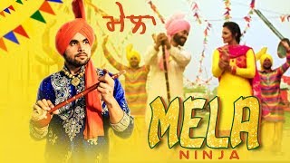 Ninja |  Mela | (Full Song) | New Punjabi  Song 2017 | Latest Punjabi Song 2017