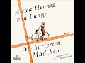 Alexa Hennig von Lange - Die karierten Mädchen | Hörbuch Deutsch Komplett