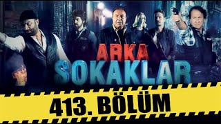 ARKA SOKAKLAR 413. BÖLÜM | FULL HD