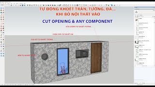 Tự động khoét mặt đá, tường, trần...khi kéo đồ nội thất vào/Cut opening & any component sketchup