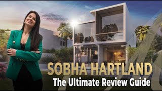 Sobha Hartland The Ultimate Review Guide