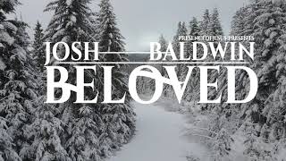 BELOVED // JOSH BALDWIN // WORSHIP SONG // WITH LYRICS