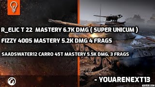 T 22  Mastery 6.7k DMG, 4005 MASTERY 5.2K DMG 4 FRAGS, CARRO 45T MASTERY 5.5K DMG 3 FRAGS