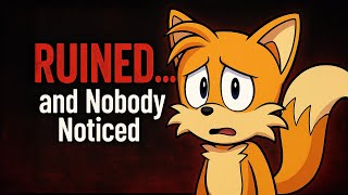 Tails is Ruined... and nobody noticed
