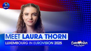 Eurovision 2025: Meet - LAURA THORN - Luxembourg 🇱🇺