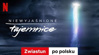 Niewyjaśnione tajemnice (Sezon 4) | Zwiastun po polsku | Netflix