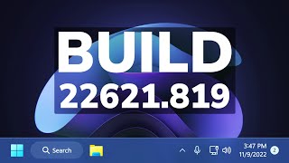 New Windows 11 November 2022 Update - New Features for the Main Release (Build 22621.819)