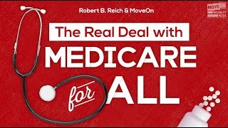 The Real Deal with Medicare for All | Robert Reich