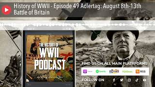 History of WWII - Episode 49 Adlertag: August 8th-13th Battle of Britain