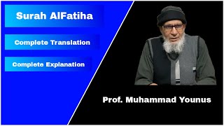 Surah Fatiha with complete Translation (Urdu/Hindi) and Explanation | Prof. Muhammad Younus