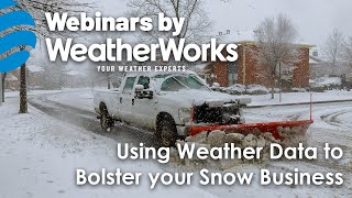 Educational Webinars: Bolstering you Snow Business with Weather Data