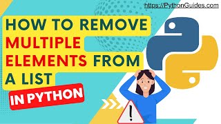 Remove multiple elements from a Python List | How to remove multiple elements from a list in Python