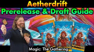 The Complete Guide To Aetherdrift Prerelease and Draft | Magic: The Gathering Deck Building