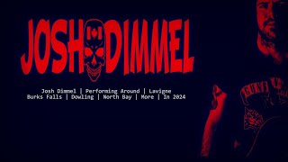 Josh Dimmel | Performing Around | Lavigne | Burks Falls | Dowling | North Bay | More | In 2024