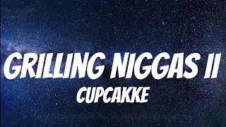 CupcakKe - Grilling Niggas II ( Lyrics )