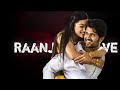 Raanjhanaa Ve  | Full Video|  |Rashmika mandhana|  |Vijay deverakonda|  |Virosh Edits