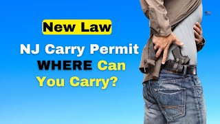 NJ Concealed Carry Permit LAW:  Where can you CARRY?