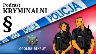 Opolski Rekrut - odcinek 43 - PODCAST - Kryminalni