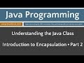 Learn Java Programming - Introduction to Encapsulation - Part 2 Tutorial