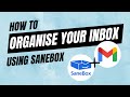 Organize 500+ Emails Daily using SaneBox: Reach Inbox Zero