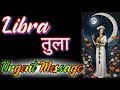 LIBRA ♎तुला राशि💥URGENT MESSAGE🔥 🕉️  #timeless #hinditarot #tarotreading #tarot #divineguidance