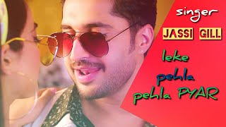 🔥leke pehla pehla pyar 💛 - 🔥jassi gill ✌|| new panjabi song 2021 latest this week //