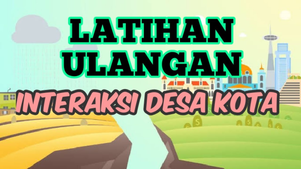 Latihan Soal Interaksi Desa Kota [Pilihan Ganda] - YouTube