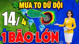 🔴[Trực Tiếp] Tin bão Mới Nhất | Dự báo thời tiết hôm nay ngày mai 14/4/2026 | Thời tiết 3 ngày tới