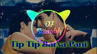 Tip Tip Barsa Pani_-_Hard Party Bass Mix_-_Remix By Dj Saurabh