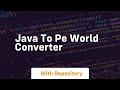 java to pe world converter