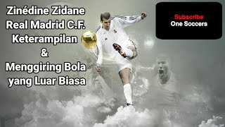 Zinédine Zidane Real Madrid C.F. Keterampilan & Menggiring Bola yang Luar Biasa #zinedinezidane