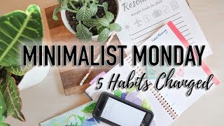 5 Habits I Changed to Become More Minimal - Minimalist Monday