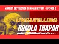 Marxist Destruction of Indian History - Episode 5: Unravelling the Falsehoods of Romila Thapar