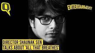 'Didn't Want to Make a Film on Air Pollution': 'All That Breathes' Director Shaunak Sen | The Quint