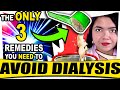 You Kidneys Only Need 3 Things To Avoid Dialysis.