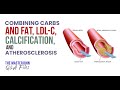 Combining carbs and fat, LDL-C, calcification, and atherosclerosis