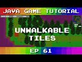 Java Game Tutorial: Ep 61 - Unwalkable Tiles