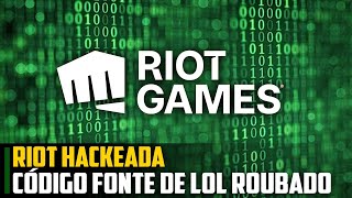 RIOT HACKEADA e código fonte do LOL ROUBADO