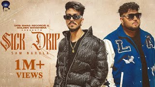 SICK DRIP : Sam Narula (Official Video) | Deep Jandu | Latest Punjabi Song 2023 | Desi Swag Record