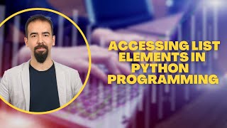 #29 Accessing List Elements In Python Programming